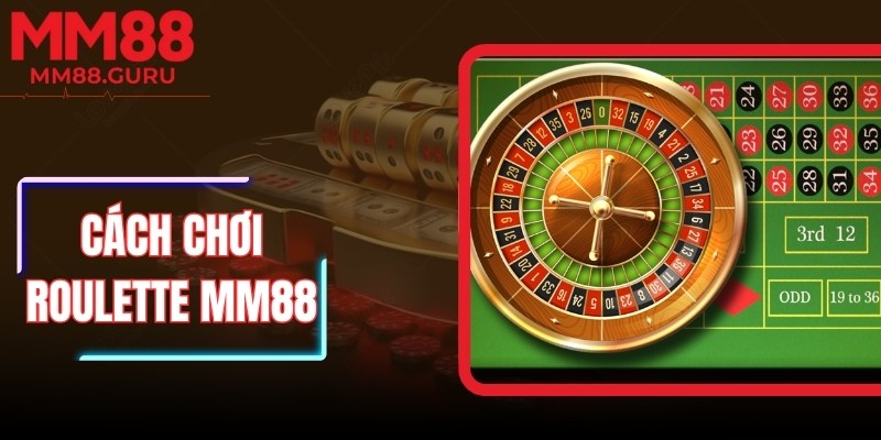 Cách Chơi Roulette MM88 Hiệu Quả Và Luôn Có Lợi Nhuận 5 Cách Chơi Roulette MM88 Hiệu Quả Và Luôn Có Lợi Nhuận
