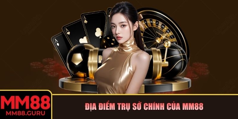 MM88 | MM 88 | Link Vào Nhà Cái MM88.COM Trang Chủ Mới Nhất 12/2025 24 Địa điểm trụ sở chính của MM88