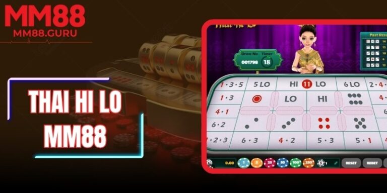 Thai Hi Lo MM88 - Luật Chơi Chuẩn Xác, Cược Nhanh Thắng Lớn